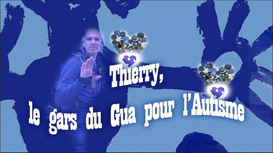 'Thierry le gars du Gua pour l'Autisme' film de Stéphanie Muzard